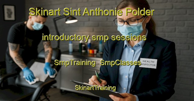 Skinart Sint Anthonie Polder introductory smp sessions | SmpTraining | SmpClasses | SkinartTraining-Netherlands