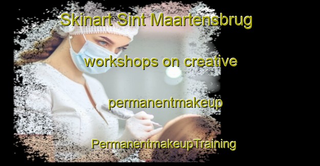 Skinart Sint Maartensbrug workshops on creative permanentmakeup | PermanentmakeupTraining | PermanentmakeupClasses | SkinartTraining-Netherlands