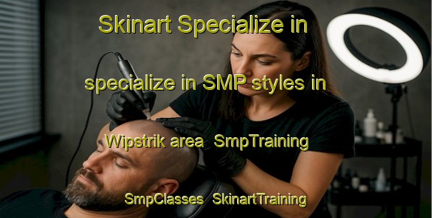 Skinart Specialize in specialize in SMP styles in Wipstrik area | SmpTraining | SmpClasses | SkinartTraining-Netherlands