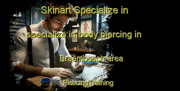 Skinart Specialize in specialize in body piercing in Braambosch area | #PiercingTraining #PiercingClasses #SkinartTraining-Netherlands