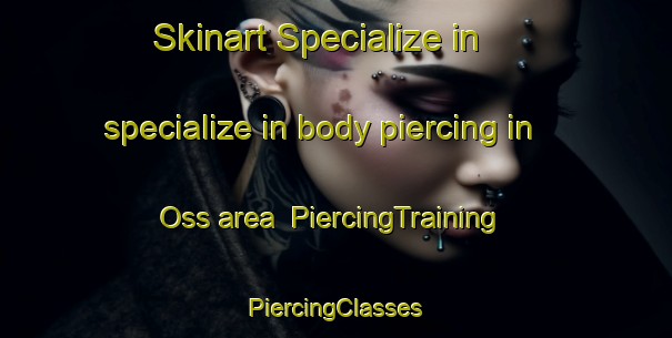 Skinart Specialize in specialize in body piercing in Oss area | #PiercingTraining #PiercingClasses #SkinartTraining-Netherlands