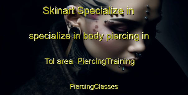 Skinart Specialize in specialize in body piercing in Tol area | #PiercingTraining #PiercingClasses #SkinartTraining-Netherlands