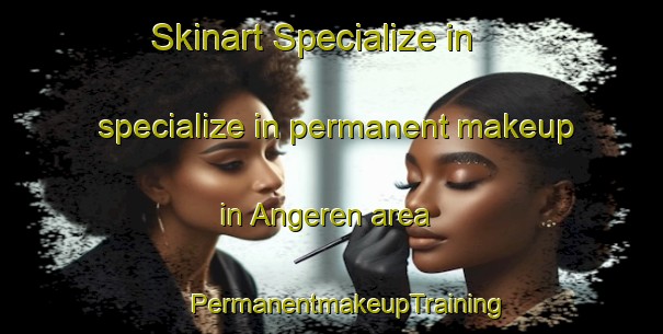 Skinart Specialize in specialize in permanent makeup in Angeren area | #PermanentmakeupTraining #PermanentmakeupClasses #SkinartTraining-Netherlands