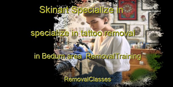 Skinart Specialize in specialize in tattoo removal in Bedum area | RemovalTraining | RemovalClasses | SkinartTraining-Netherlands