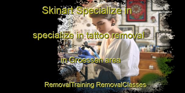 Skinart Specialize in specialize in tattoo removal in Groessen area | #RemovalTraining #RemovalClasses #SkinartTraining-Netherlands