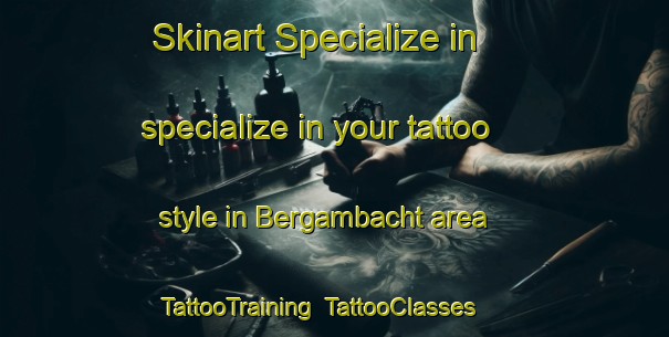 Skinart Specialize in specialize in your tattoo style in Bergambacht area | TattooTraining | TattooClasses | SkinartTraining-Netherlands