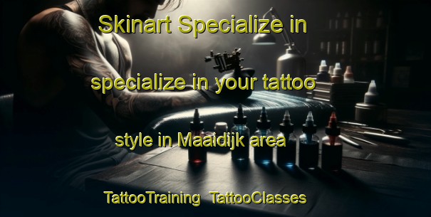 Skinart Specialize in specialize in your tattoo style in Maaidijk area | TattooTraining | TattooClasses | SkinartTraining-Netherlands