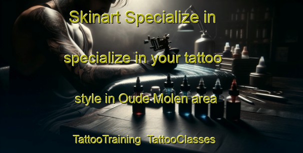 Skinart Specialize in specialize in your tattoo style in Oude Molen area | TattooTraining | TattooClasses | SkinartTraining-Netherlands