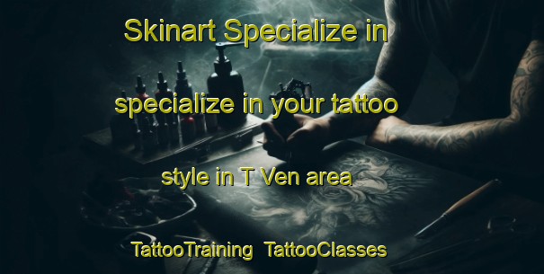 Skinart Specialize in specialize in your tattoo style in T Ven area | TattooTraining | TattooClasses | SkinartTraining-Netherlands