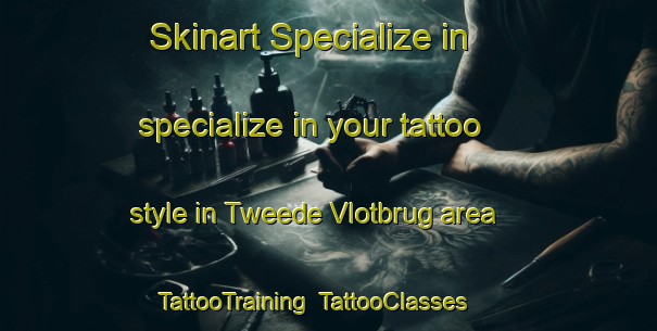 Skinart Specialize in specialize in your tattoo style in Tweede Vlotbrug area | TattooTraining | TattooClasses | SkinartTraining-Netherlands