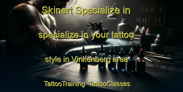 Skinart Specialize in specialize in your tattoo style in Vinkenberg area | TattooTraining | TattooClasses | SkinartTraining-Netherlands