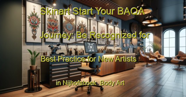 Skinart Start Your BAQA Journey: Be Recognized for Best Practice for New Artists in Nijhofshoek | Body Art Qualification Authority | BAQA-Netherlands