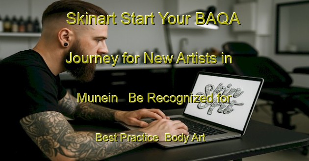 Skinart Start Your BAQA Journey for New Artists in Munein - Be Recognized for Best Practice | Body Art Qualification Authority | BAQA-Netherlands