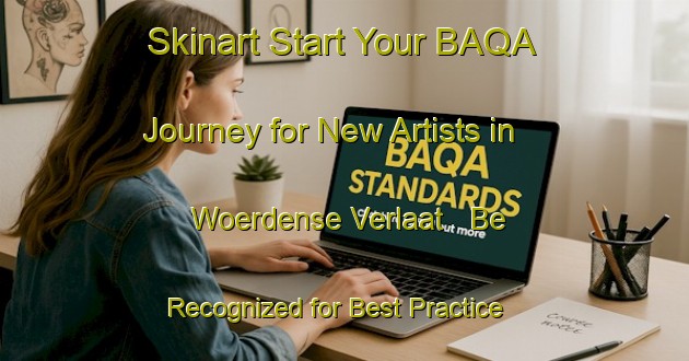 Skinart Start Your BAQA Journey for New Artists in Woerdense Verlaat - Be Recognized for Best Practice | Body Art Qualification Authority | BAQA-Netherlands