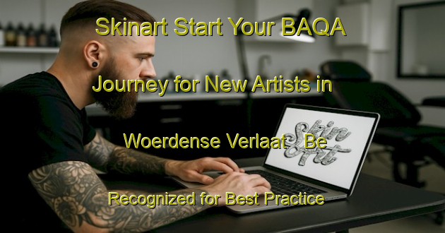 Skinart Start Your BAQA Journey for New Artists in Woerdense Verlaat - Be Recognized for Best Practice | Body Art Qualification Authority | BAQA-Netherlands