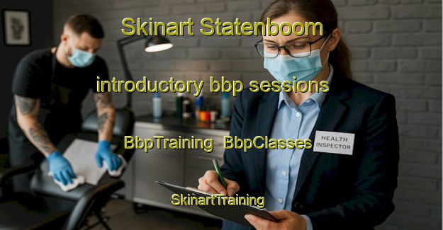 Skinart Statenboom introductory bbp sessions | BbpTraining | BbpClasses | SkinartTraining-Netherlands
