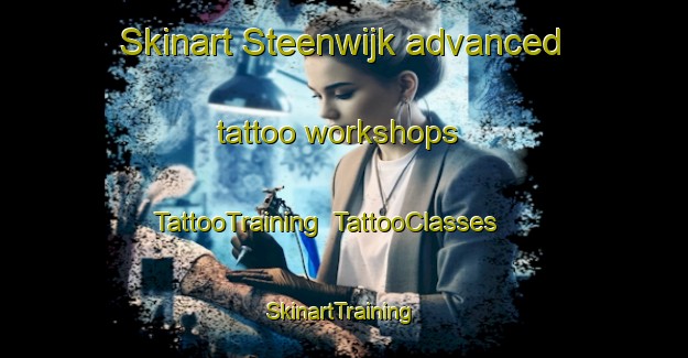 Skinart Steenwijk advanced tattoo workshops | TattooTraining | TattooClasses | SkinartTraining-Netherlands