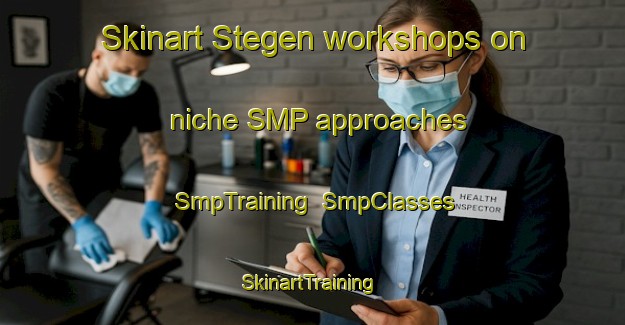 Skinart Stegen workshops on niche SMP approaches | SmpTraining | SmpClasses | SkinartTraining-Netherlands