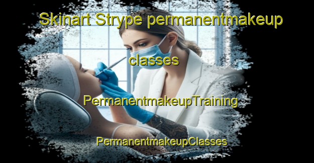 Skinart Strype permanentmakeup classes | PermanentmakeupTraining | PermanentmakeupClasses | SkinartTraining-Netherlands