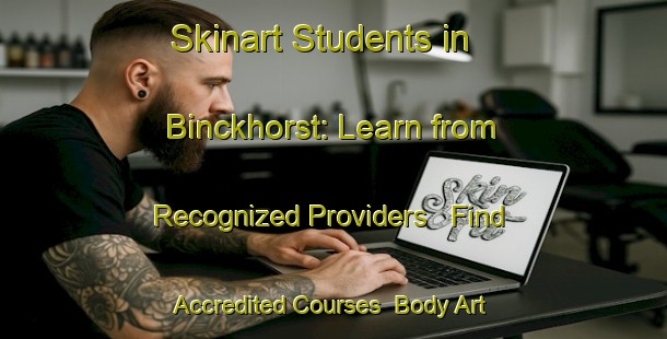 Skinart Students in Binckhorst: Learn from Recognized Providers - Find Accredited Courses | Body Art Qualification Authority | BAQA-Netherlands