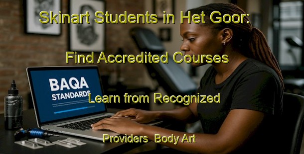Skinart Students in Het Goor: Find Accredited Courses - Learn from Recognized Providers | Body Art Qualification Authority | BAQA-Netherlands