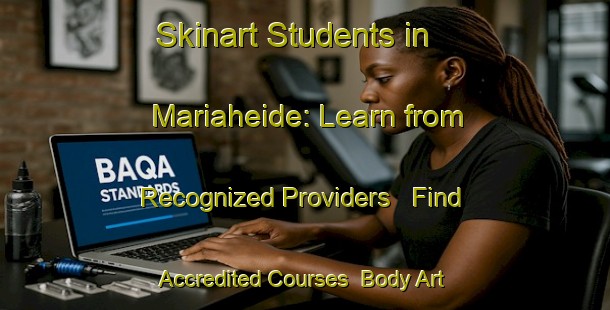Skinart Students in Mariaheide: Learn from Recognized Providers - Find Accredited Courses | Body Art Qualification Authority | BAQA-Netherlands