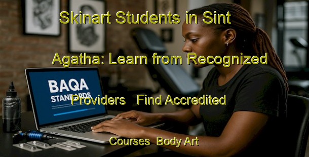 Skinart Students in Sint Agatha: Learn from Recognized Providers - Find Accredited Courses | Body Art Qualification Authority | BAQA-Netherlands