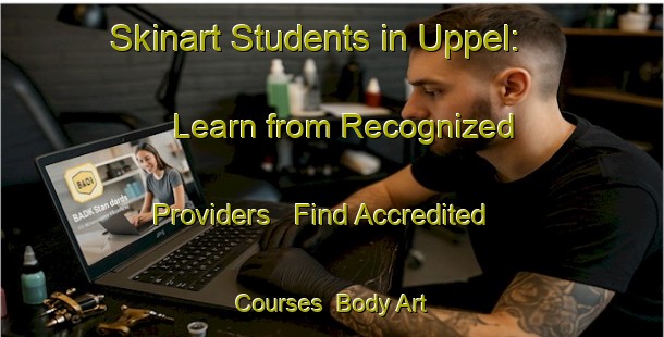 Skinart Students in Uppel: Learn from Recognized Providers - Find Accredited Courses | Body Art Qualification Authority | BAQA-Netherlands