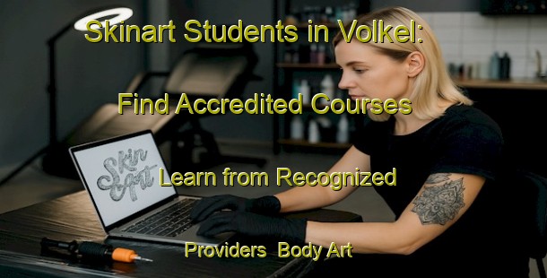 Skinart Students in Volkel: Find Accredited Courses - Learn from Recognized Providers | Body Art Qualification Authority | BAQA-Netherlands