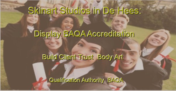 Skinart Studios in De Hees: Display BAQA Accreditation - Build Client Trust | Body Art Qualification Authority | BAQA-Netherlands