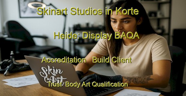 Skinart Studios in Korte Heide: Display BAQA Accreditation - Build Client Trust | Body Art Qualification Authority | BAQA-Netherlands