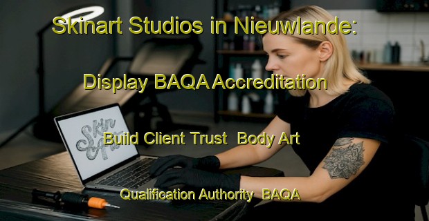 Skinart Studios in Nieuwlande: Display BAQA Accreditation - Build Client Trust | Body Art Qualification Authority | BAQA-Netherlands