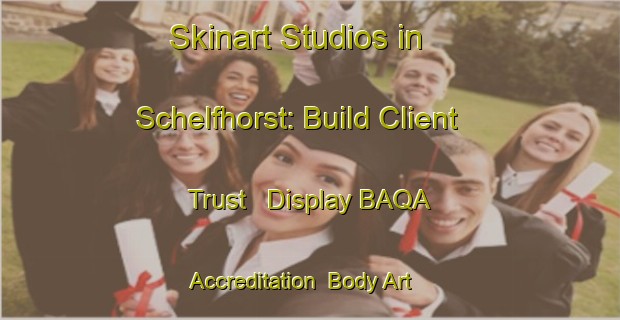 Skinart Studios in Schelfhorst: Build Client Trust - Display BAQA Accreditation | Body Art Qualification Authority | BAQA-Netherlands