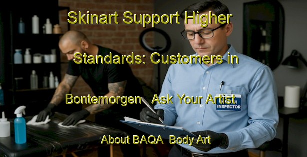 Skinart Support Higher Standards: Customers in Bontemorgen - Ask Your Artist About BAQA | Body Art Qualification Authority | BAQA-Netherlands