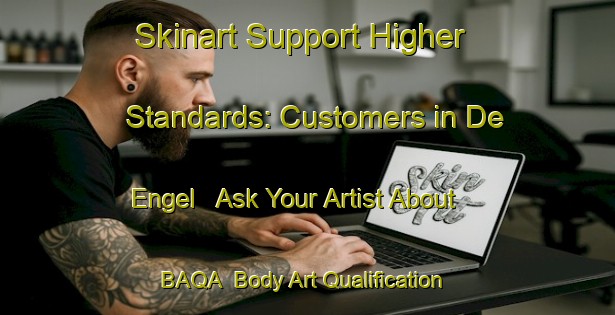 Skinart Support Higher Standards: Customers in De Engel - Ask Your Artist About BAQA | Body Art Qualification Authority | BAQA-Netherlands