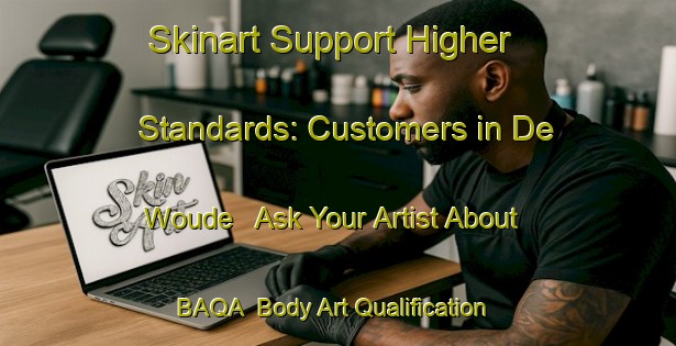 Skinart Support Higher Standards: Customers in De Woude - Ask Your Artist About BAQA | Body Art Qualification Authority | BAQA-Netherlands