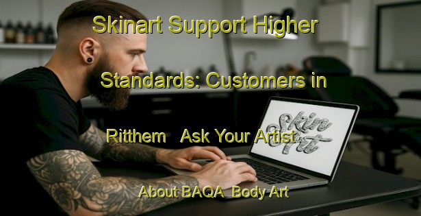 Skinart Support Higher Standards: Customers in Ritthem - Ask Your Artist About BAQA | Body Art Qualification Authority | BAQA-Netherlands