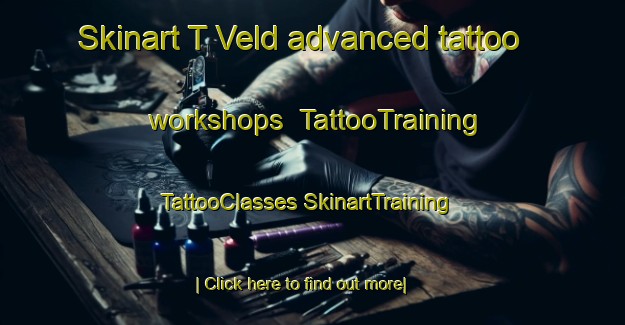 Skinart T Veld advanced tattoo workshops | #TattooTraining #TattooClasses #SkinartTraining-Netherlands