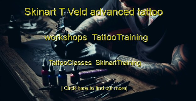 Skinart T Veld advanced tattoo workshops | TattooTraining | TattooClasses | SkinartTraining-Netherlands