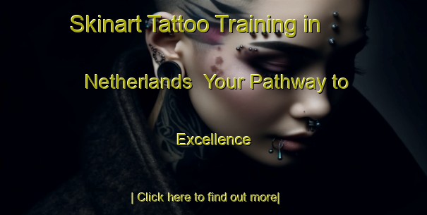 Skinart Tattoo Training in Netherlands | Your Pathway to Excellence-Netherlands