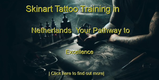 Skinart Tattoo Training in Netherlands | Your Pathway to Excellence-Netherlands