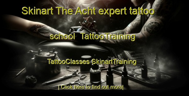 Skinart The Acht expert tattoo school | #TattooTraining #TattooClasses #SkinartTraining-Netherlands