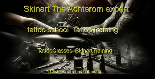 Skinart The Achterom expert tattoo school | TattooTraining | TattooClasses | SkinartTraining-Netherlands