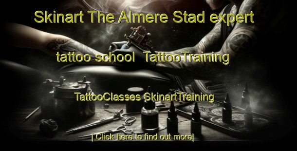 Skinart The Almere Stad expert tattoo school | #TattooTraining #TattooClasses #SkinartTraining-Netherlands