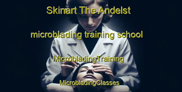 Skinart The Andelst microblading training school | MicrobladingTraining | MicrobladingClasses | SkinartTraining-Netherlands