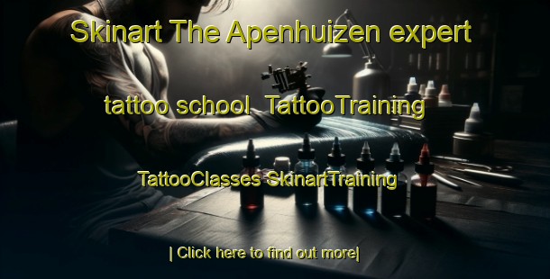 Skinart The Apenhuizen expert tattoo school | #TattooTraining #TattooClasses #SkinartTraining-Netherlands