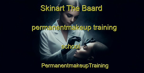 Skinart The Baard permanentmakeup training school | #PermanentmakeupTraining #PermanentmakeupClasses #SkinartTraining-Netherlands