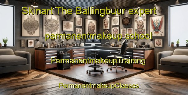 Skinart The Ballingbuur expert permanentmakeup school | #PermanentmakeupTraining #PermanentmakeupClasses #SkinartTraining-Netherlands