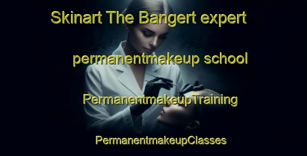 Skinart The Bangert expert permanentmakeup school | #PermanentmakeupTraining #PermanentmakeupClasses #SkinartTraining-Netherlands