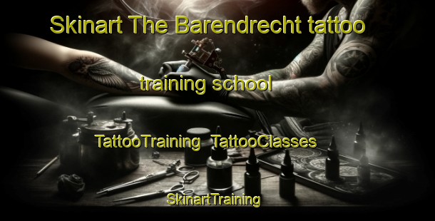 Skinart The Barendrecht tattoo training school | TattooTraining | TattooClasses | SkinartTraining-Netherlands